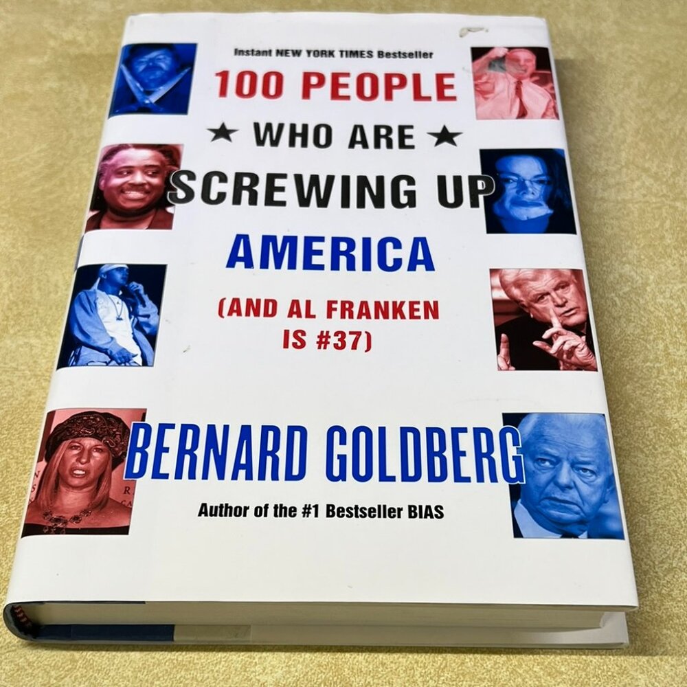 100 People Who Are Screwing Up America (And Al Franken Is #37) Hardcover